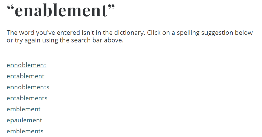 Enablement is a real problem. Why isn't it a real word?